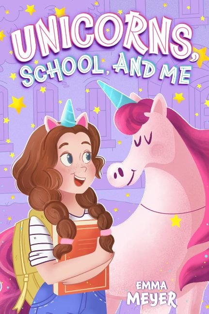 Unicorns, School, and Me: An Inspiring Chapter Book for Girls to Boost Confidence, Develop Inner Strength, and Growth Mindset (Empowering Short Chapter Books for Kids)