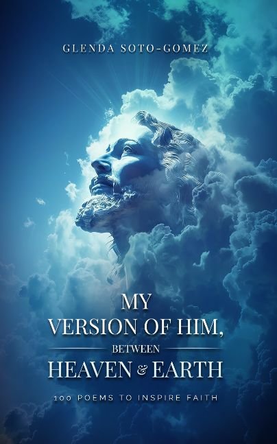 My Version of Him, Between Heaven and Earth: 100 poems to inspire faith