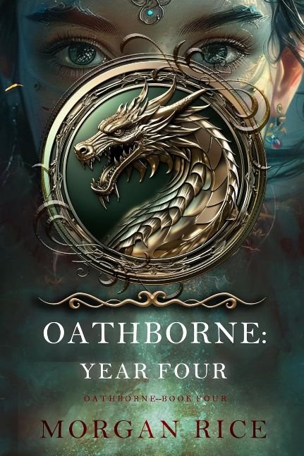 Oathborne: Year Four (Book 4 of the Oathborne Series)