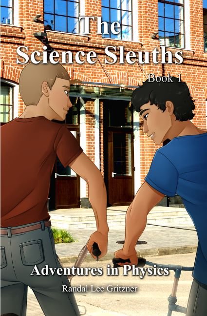 THE SCIENCE SLEUTHS - BOOK 1 - ADVENTURES IN PHYSICS