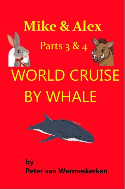 World Cruise by Whale, Mike & Alex parts 3&4